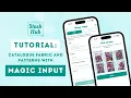 Tutorial Catalogue Fabrics and Patterns with Magic Input