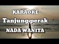 Download Lagu TANJUNG PERAK KARAOKE (nada wanita)
