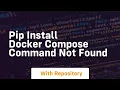 pip install docker compose command not found