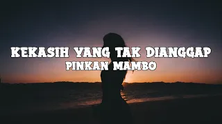pinkan mambo kekasih yang tak dianggap lyrics 