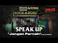 Download Lagu Speak up - Jangan Pernah | RockAroma Showcase Vol. 24