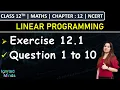 Class 12th Maths Exercise 12 1 Q1 to Q10 Chapter 12 Linear Programming NCERT