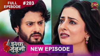 ISHQ JUNOONI | Full Episode 203 | 18 Sept 2026 | Full HD #Newepisode | Dangal TV