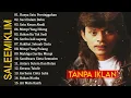 Lagu SALEEM IKLIM FULL ALBUM LEGEND🎸Lagu Slow Rock Malaysia Terbaik Sepanjang Masa Bikin Nangis Nostalgia