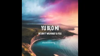 yu blo mi beejoh ft wild biggy u0026 fisix 2023