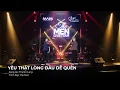 Download Lagu THE MEN OFFICIAL | YÊU THẬT LÒNG ĐÂU DỄ QUÊN VER 2 (LIVETOUR CẢM XÚC TRỞ LẠI 2025)