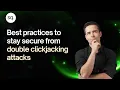 Best practices to stay secure from double clickjacking attacks Security Quotient