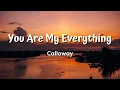 Download Lagu You Are My Everything By Calloway (Lyrics Video)