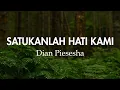 Dian Piesesha - Satukanlah Hati Kami (Lyrics/Lirik)