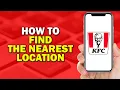 How To Find the Nearest KFC Location Easiest way