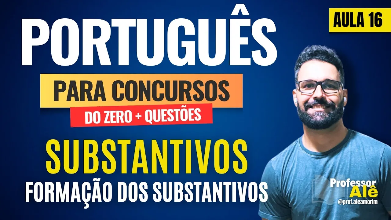 Português para concursos do zero + Questões | Aula 16 | Substantivos | Formação dos Substantivos