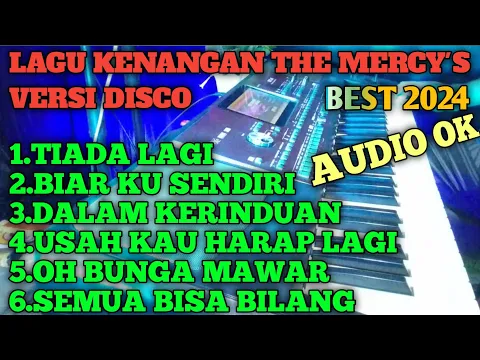 Download MP3 LAGU KENANGAN THE MERCY'S VERSI DISCO COCOK UNTUK TEMANI WAKTU ISTIRAHAT ANDA