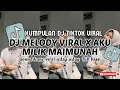Download Lagu DJ MELODY VIRAL  X AKU MILIK MAIMUNAH || DJ MUSIC TERBARU 2025 SOUND KANE JEDAGJEDUG FULL BASS #fyp