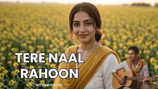 Tere Naal Rahoon | Mitrashankar | Romantic Hindi Song 2026 | Official Video