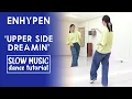 Download Lagu ENHYPEN (엔하이픈) 'Upper Side Dreamin’' Dance Tutorial | Slow Music