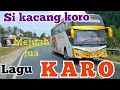Download Lagu lagu Karo si kacang koro || enak di dengar di perjalanan jauh