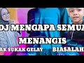 Dj biasalah - mengapa semua menangis x gak suka gelay (DJ Viral tik tok 2021)