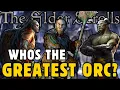 Who is the Greatest ORC in The Elder Scrolls