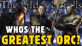 Who is the Greatest ORC in The Elder Scrolls