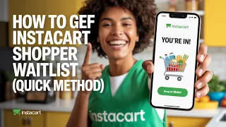 How To Get Off Instacart Shopper Waitlist Easy Method