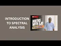 1 Introduction to Spectral Analysis