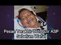 Lagu Pesan terakhir Ustadz H. Jazir ASP sebagai tausiyah beliau yang terakhir kali......Masya Allah.