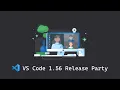 VS Code 1 56 Release Party