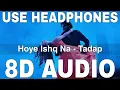 Download Lagu Hoye Ishq Na (8D Audio) || Tadap || B Praak || Dino James || Pritam || Ahan Shetty, Tara Sutaria