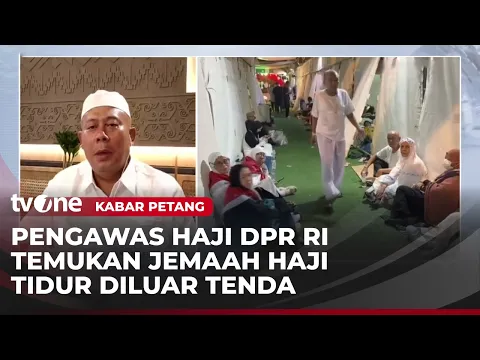 Sidak ke Tenda Mina, Timwas Haji DPR Temukan Jemaah Tidur di Luar