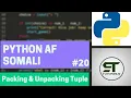 PYTHON AF SOMALI PACKING UNPACKING TUPLE