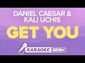 Download Lagu Daniel Caesar \u0026 Kali Uchis - Get You (Karaoke)