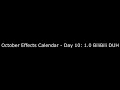 October Effects Calendar - Day 10 1 0 BiliBili DUH
