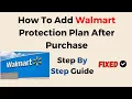 How To Add Walmart Protection Plan After Purchase