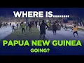 Download Lagu Where is Papua New Guinea Going - 2025?