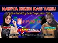 DJ HANYA INGIN KAU TAHU | DJ IRPAN BUSIDO_69 PROJECT Ft BOSSAKI CHANNEL