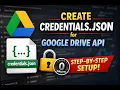 How to Create credentials json for Google Drive API Step-by-Step OAuth Setup ve Access