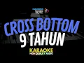Download Lagu Cross Bottom - 9 Tahun Karaoke Lirik