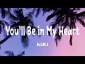 NIKI - You'll Be in My Heart (Lyrics) ft. Phil Collins