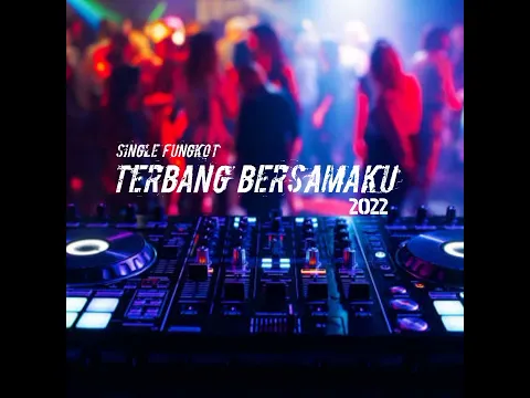 Download MP3 DJ TERBANG BERSAMAKU 2022 - DJ OKAMORENASKY