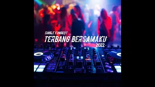 DJ TERBANG BERSAMAKU 2022 - DJ OKAMORENASKY