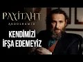 Büyük loca olmadan yapamayız! - Payitaht Abdülhamid