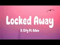 Download Lagu R. City - Locked Away (Lyrics) ft. Adam Levine