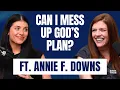 My Calling In Life.. Can I Miss it? with Annie F. Downs