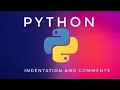 Python Indentation and Comments - Python Tutorial