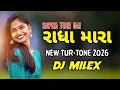 Lagu SAPNA TORI GAI  ( રાધા મારા ) NEW TUR-TONE 2026 || DJ MILEX 