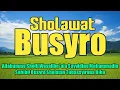 Download Lagu SHOLAWAT BUSYRO MERDU SHOLAWAT NABI TANPA MUSIK FULL PENENANG HATI DAN PIKIRAN PENYEJUK JIWA