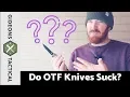 Do OTF Out The Front Knives Suck