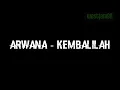 Download Lagu ARWANA - KEMBALILAH