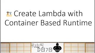AWS Tutorials - Create Lambda with Container Based Runtime