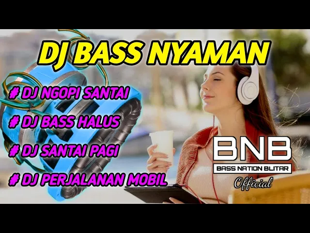 Download MP3 DJ BASS NYAMAN BUAT NGOPI PAGI YANG SANTAY | SLOW ALBUM 2023